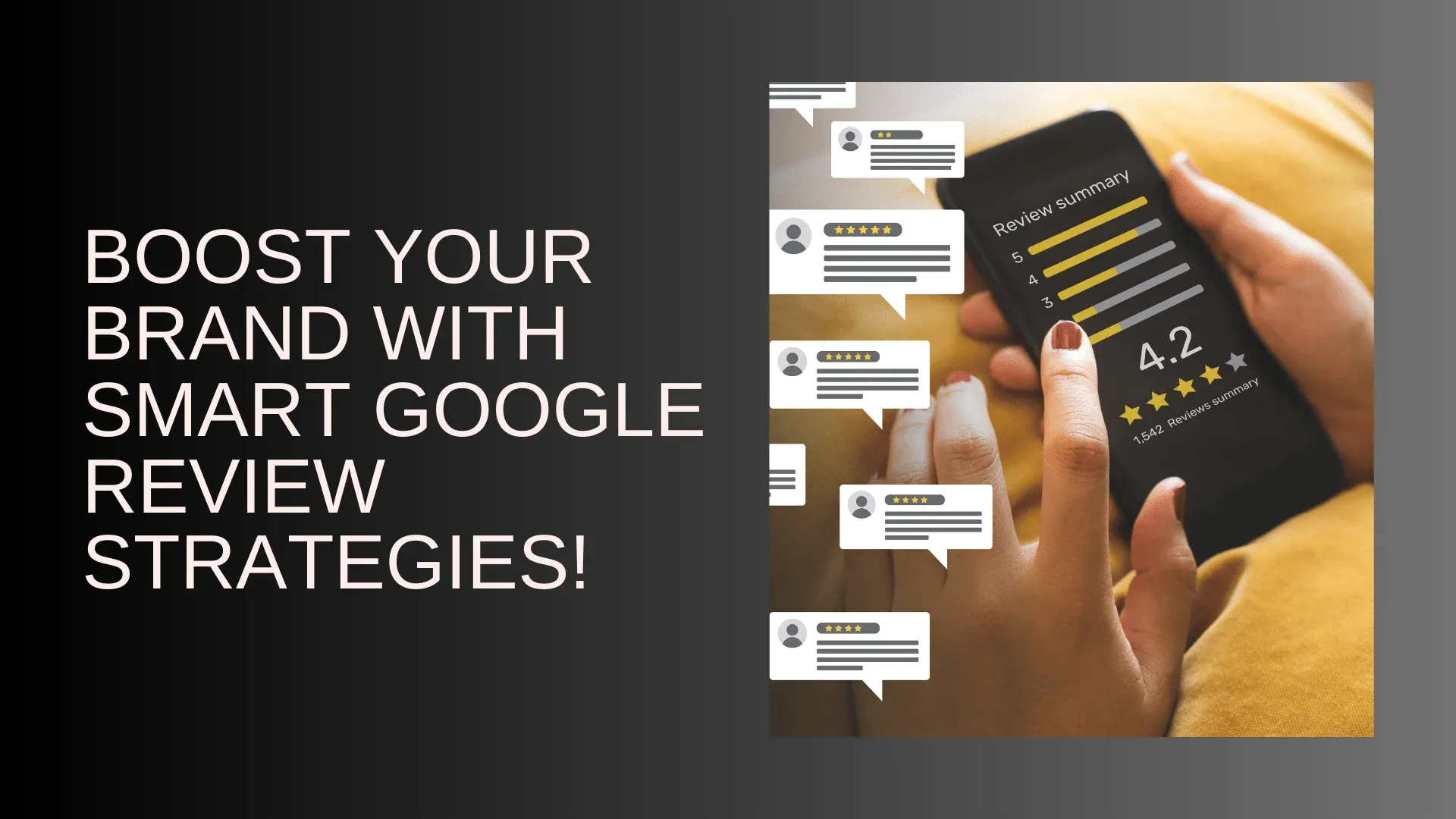 Boost Your Brand with Smart Google Review Strategies