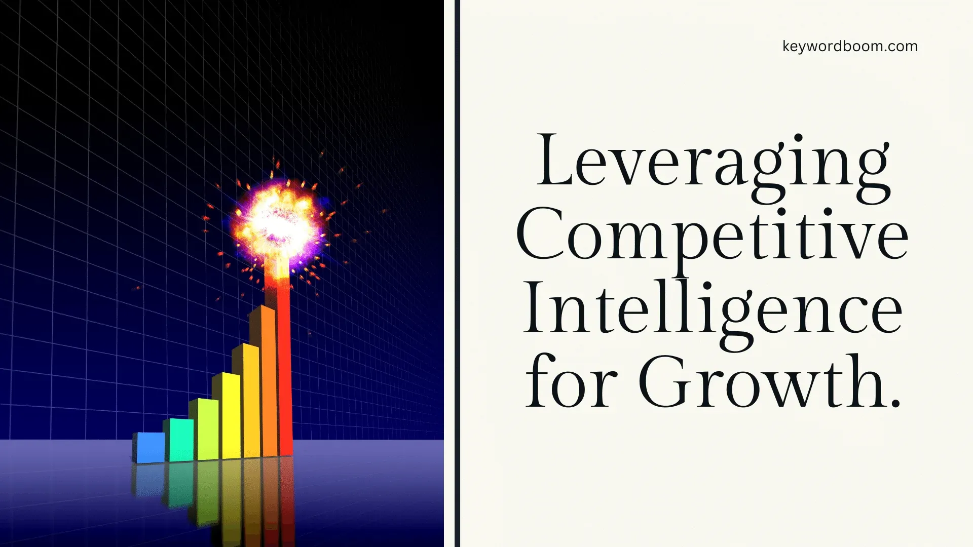 Leveraging Competitive Intelligence for Growth.