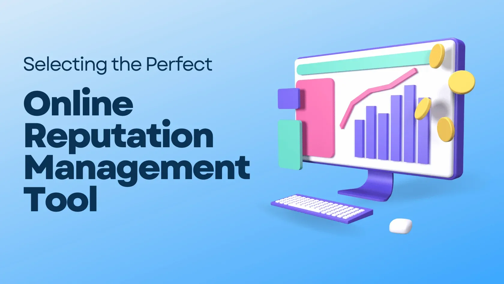 Selecting the Perfect Online Reputation Management Tool