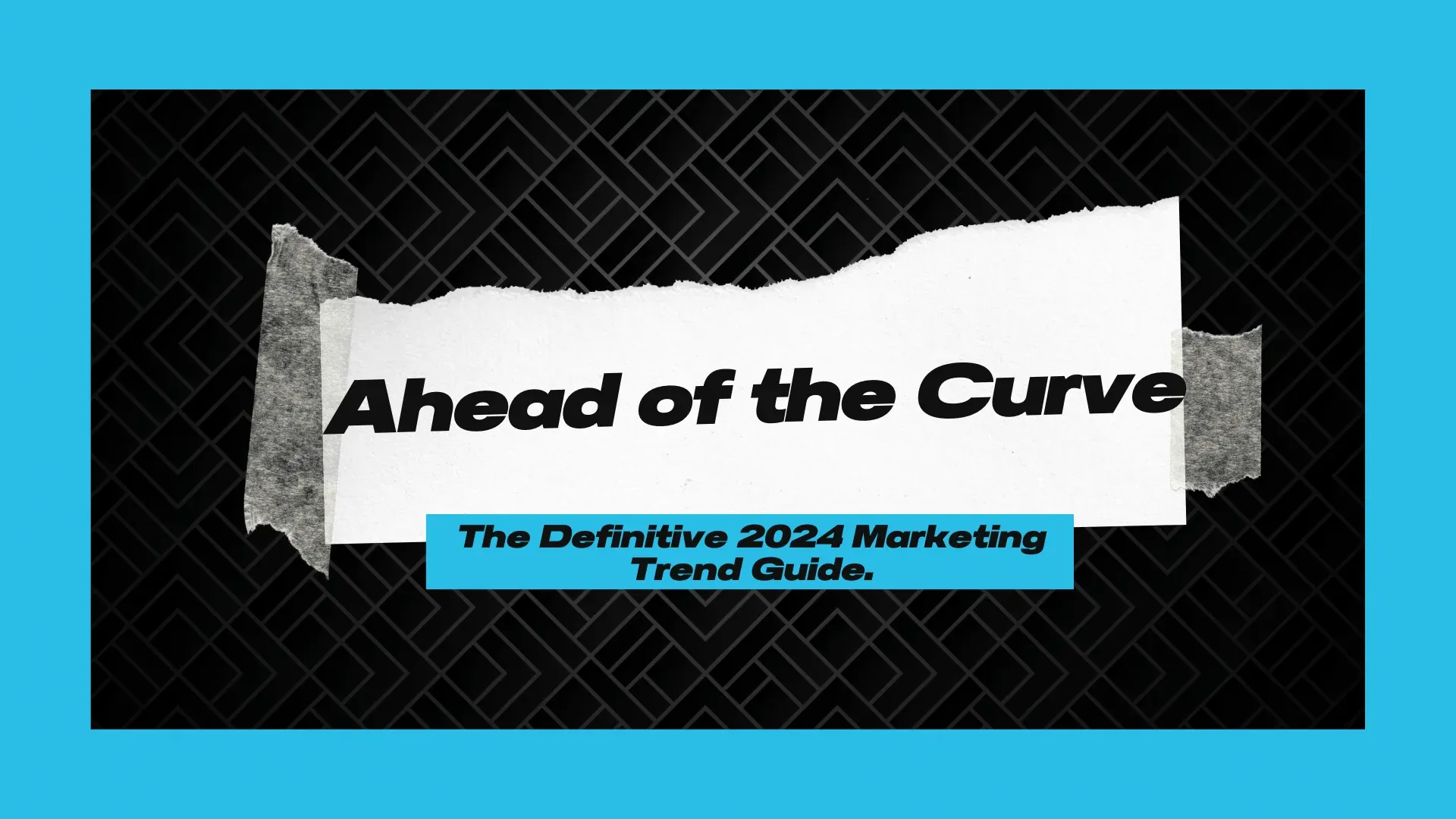 The Definitive 2024 Marketing Trend Guide