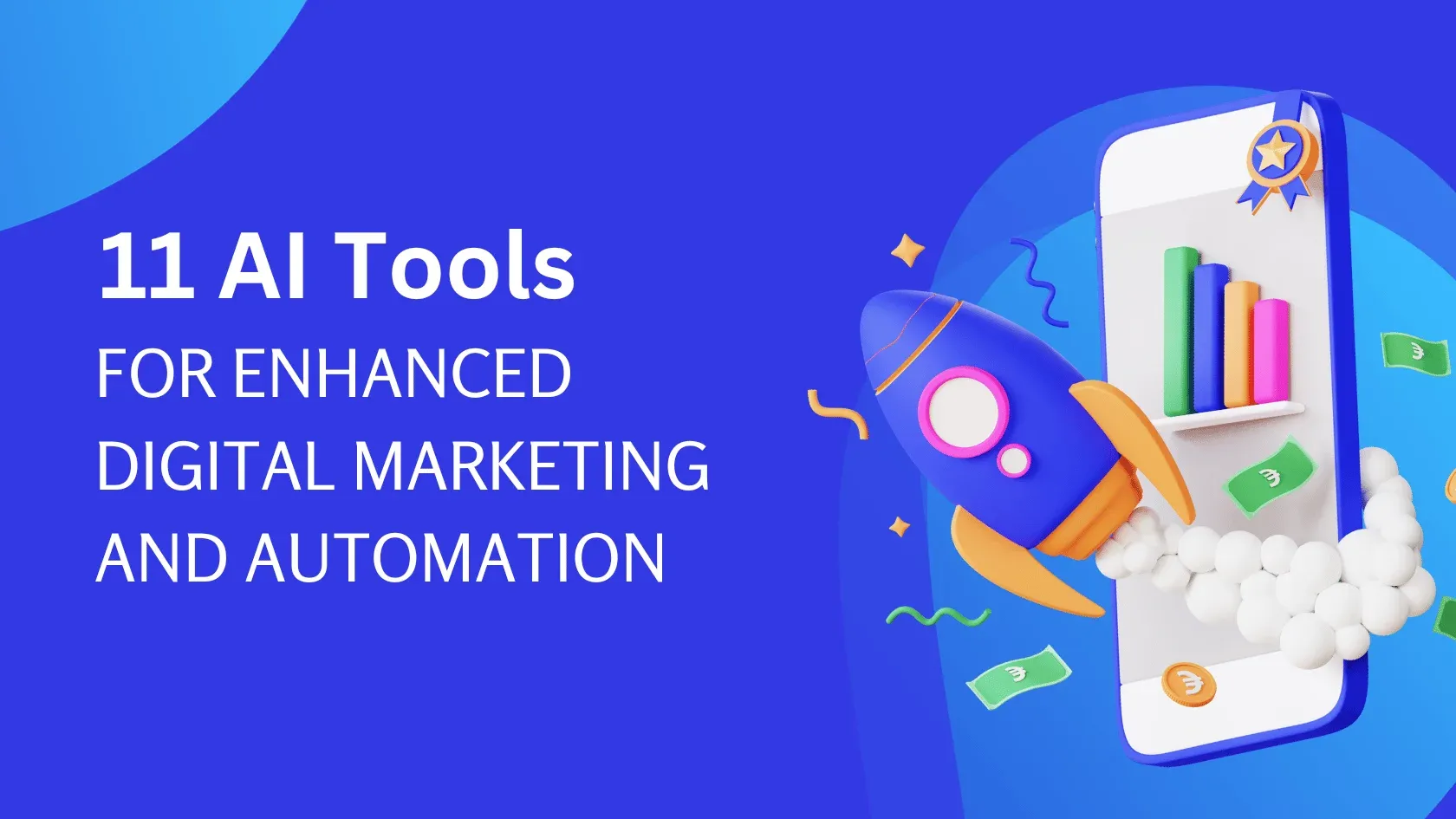 Graphic banner with text "11 AI Tools for Enhanced Digital Marketing and Automation" with a rocket and mobile device.